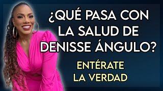 ¿QUÉ PASA CON LA SALUD DE DENISSE ÁNGULO?  FARÁNDULA ECUADOR