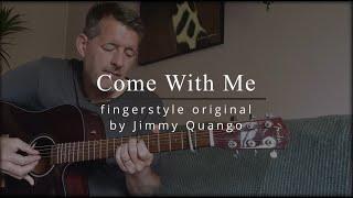 "Come With Me" (original) fingerstyle guitar by Jimmy Quango