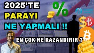 2025'TE PARA NASIL KATLANIR !! EN ÇOK NE KAZANDIRIR?