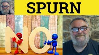  Spurn Meaning - Spurn Examples - Spurn Definition - Spurn