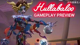 HULLABALOO GAMEPLAY PREVIEW & SKILL (see pinned comment) | Identity V New Hunter Mike