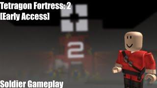 Tetragon Fortress: 2 [Early Access] | (Soldier Gameplay)