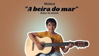 A beira do mar (Música) Autor: Arthur Leitão