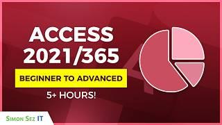 Microsoft Access 2021 Beginner to Advanced Training: 5+ Hour Tutorial Course