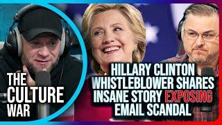 Hillary Clinton Whistleblower Shares INSANE Story EXPOSING Email Scandal