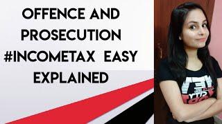 Offences and prosecution under income tax | Offences and prosecution notes | offence and prosecution