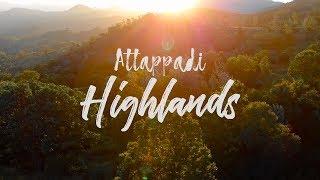 ATTAPPADI HIGHLANDS | A SHORT WALK THROUGH THE NATURAL SURROUNDINGS OF ATTAPADI