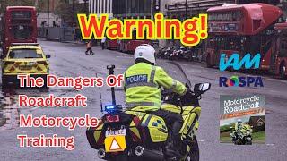 MOTORCYCLE DANGER! The Dark Side Of Police, IAM and RoSPA, Motorcycle Training?