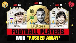 FOOTBALL PLAYERS Who PASSED AWAY!  ft. Riuler, Yashin, Maradona... etc