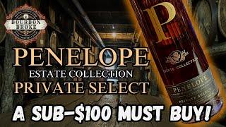 Penelope Estate Collection Private Select | A great Sub-$100 Release!