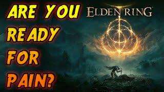 WHO IS READY FOR PAIN?! - (Ep1) Elden Ring