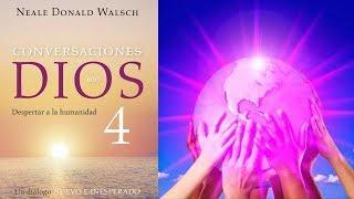Conversaciones con Dios 4 - Completo #ConversacionesConDios #NealeDonaldWalsch