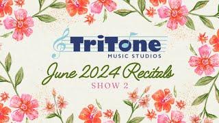 TriTone Music Studios June 2024 Recitals Show 2