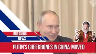 Putin's cheekbones moved in CHINA - evidence perhaps that this is a doppleganger.