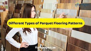 Different Types of Parquet Flooring Patterns 2024 | Fixing Expert