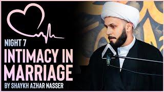 Intimacy in Marriage - Night 7 | Shaykh Azhar Nasser, Muharram 2022