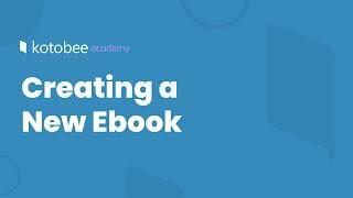 Creating a New Ebook | Kotobee Academy