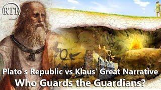 Plato's Republic vs Klaus' Great Narrative: Who Guards the Guardians?