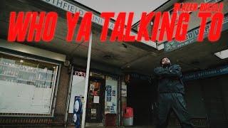 Blazer Boccle - Who Ya Talkin To (Official Music Video)