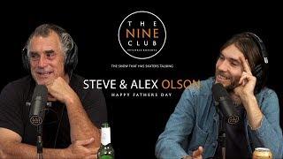 Father's Day With Steve And Alex Olson | The Nine Club With Chris Roberts