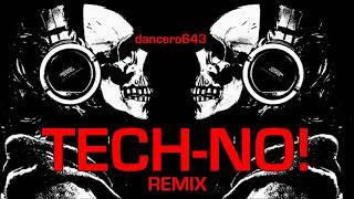 Dancero643 - Tech-No! (remix)