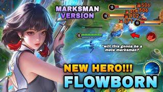 NEW HERO! FLOWBORN MARKSMAN CAN EASILY OUTPLAYED & DEAL MASSIVE DAMAGE! | FLOWNBORN BUILD & ARCANA