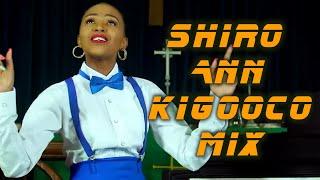 KIKUYU GOSPEL MIXX 2022 SHIRO ANN  BEST SONGS