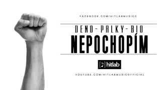 DENO & PALKY ft. BIO - NEPOCHOPÍM (prod. MikeloMusic)