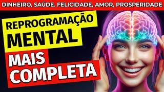 MAIS COMPLETO áudio de REPROGRAMAÇÃO Mental com Afirmações Positivas