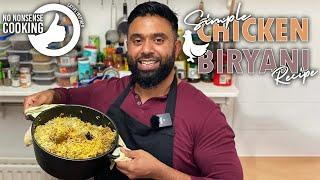 Simple No Nonsense Chicken Biriyani Recipe | Easy Step By Step Tutorial...