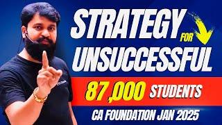 Detail STRATEGY for FAILED 87000 Students I MUST WATCH I CA Foundation May 2025 Detail STRATEGY