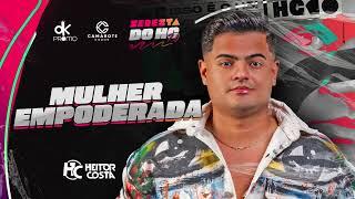 Heitor Costa- Mulher Empoderada (Seresta do HC 7.0)