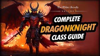 ESO - ULTIMATE DRAGONKNIGHT CLASS GUIDE FOR BEGINNERS