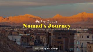 Biskra Bound | Nomad's Journey | Short Film