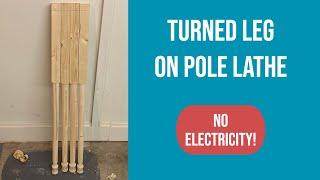 Turning a Desk Leg on a Spring Pole Lathe | Hand Tool Woodworking