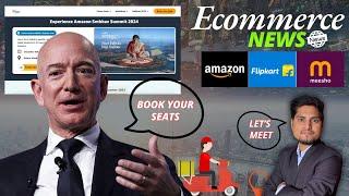 Ecommerce NEWS Flipkart Amazon Meesho || Amazon Sambhav Summit 2024 Shopsy rate card change etc