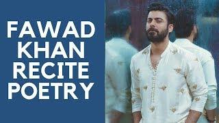 Fawad Khan Reciting Ahmed Faraz Ghazal Suna Hai Log Usay Aankh Bhar Ka Dekhtay Hain | Fawad Khan