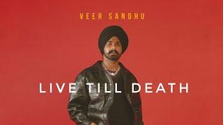 Live Till Death - Veer Sandhu (Freestyle Video)  Punjabi Song 2022 #veersandhu #punjabisong