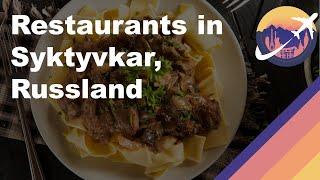 Restaurants in Syktyvkar, Russland