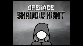 Oprerace Shadow Hunt | MILSIM : Role GM |