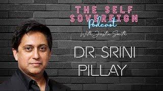 The Power of the Unfocussed Mind - Dr. Srini Pillay Episode#2 The Self-Sovereign Podcast.