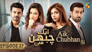 Aik Chubhan Si - Episode 27 [CC] - 18th November 2024 [ Sami Khan & Sonya Hussyn ] - HUM TV