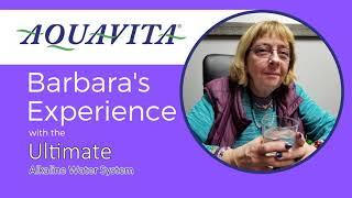 Barbara's Experience with AQUAVITA Ultimate Alkaline Water