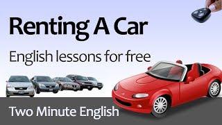 Free English Lesson - Renting A Car - How To Rent A Car in English