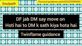 Jab DF Move On Kare, To DM Ke Sath Kya Hota Hai?