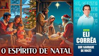 O Espírito de Natal | Eli Corrêa Oficial |