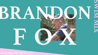 BRANDON FOX | swim mix ‍️