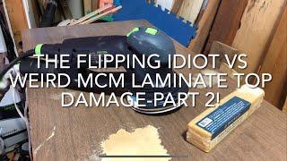 THE FLIPPING IDIOT VS WEIRD MCM LAMINATE TOP DAMAGE-PART 2!