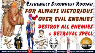 EXTREMELY POWERFUL RUQYAH FOR ALWAYS VICTORIOUS OVER ENEMIES - DESTROY ALL ENEMIES & BETRAYAL SPELL.