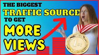 Youtube Biggest Traffic Source to Get More Views on Youtube faster [2021 New Method]